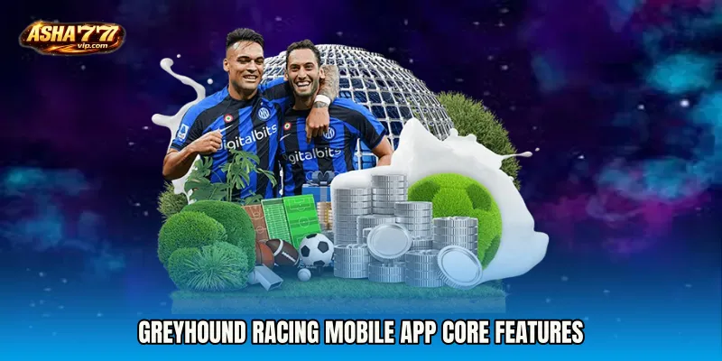 Greyhound Racing mobile app Core Features