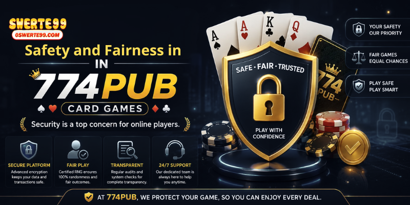 Safety and Fairness in 774pub Card Games